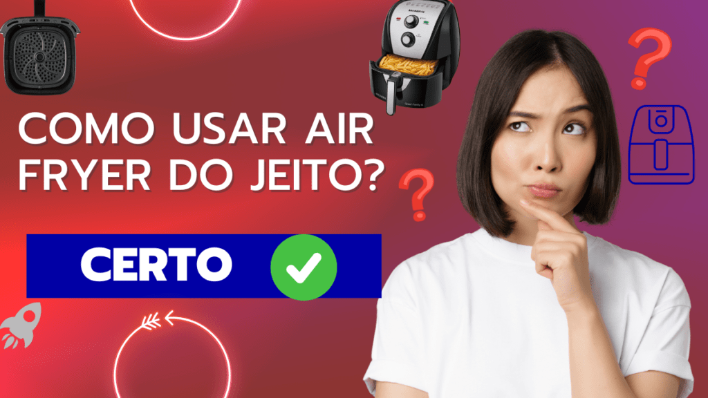 Como usar Air Fryer