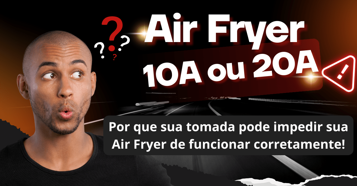 Air Fryer 10A ou 20A