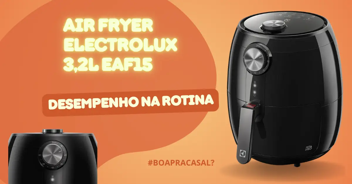 Air Fryer Electrolux é Boa para Casal?