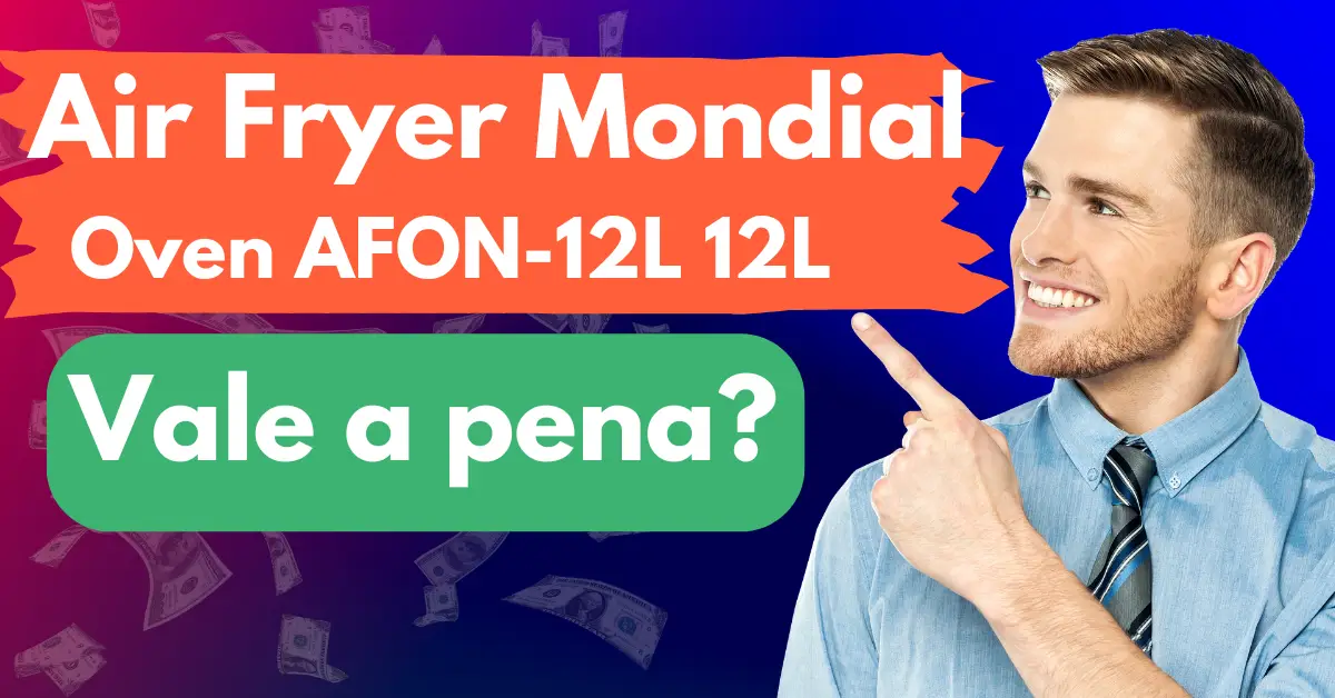 Air Fryer Mondial Oven 12L vale a pena? Review