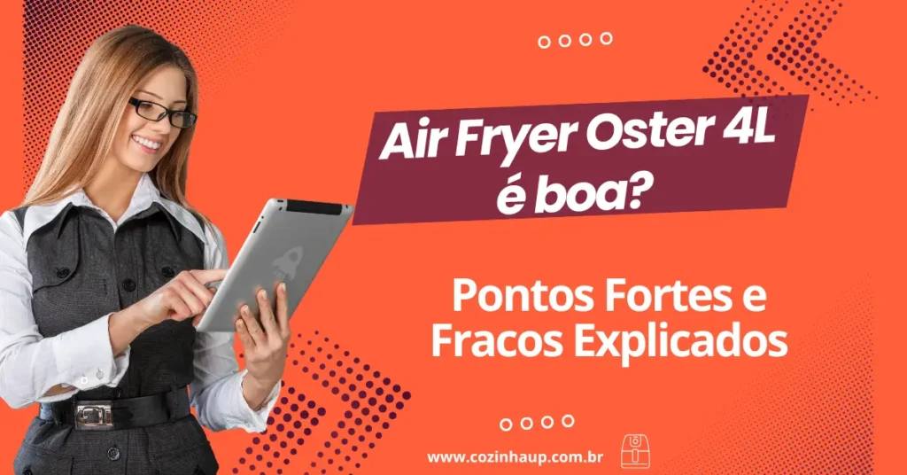 Air Fryer Oster 4L é Boa