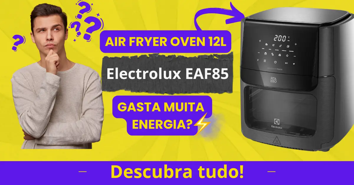 Air Fryer Electrolux 12L gasta muita energia?