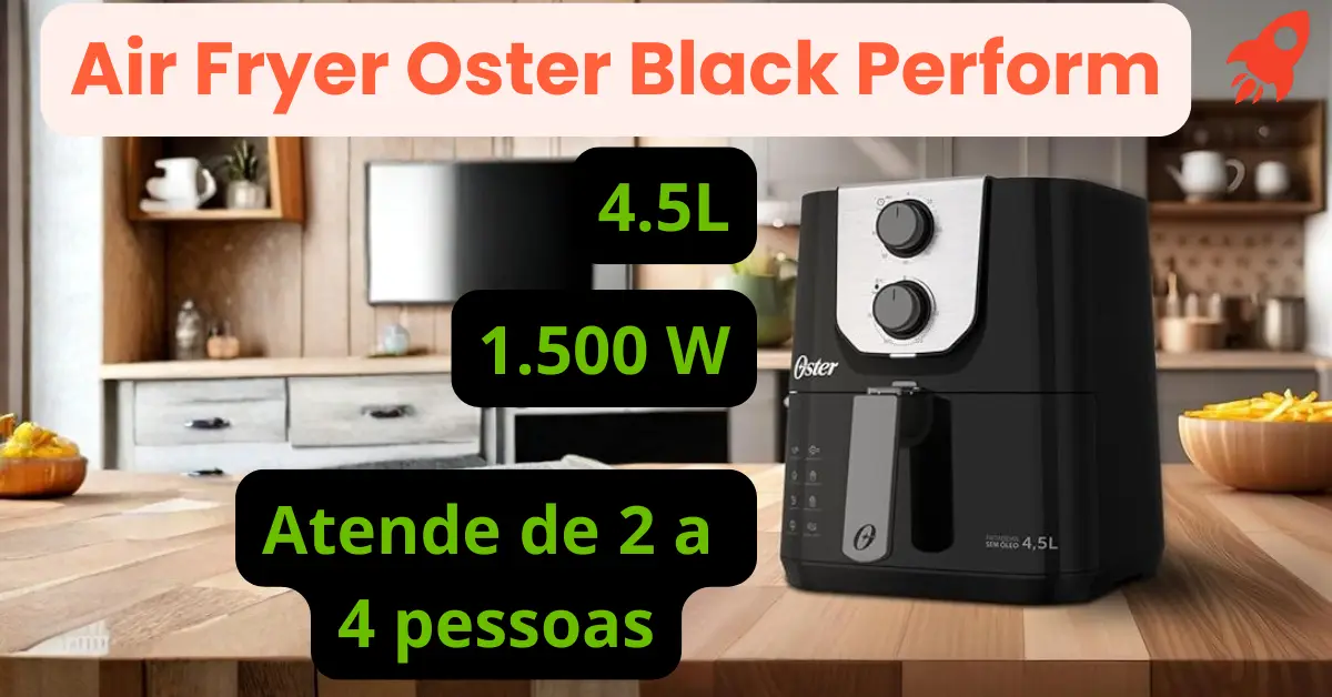 Air Fryer Oster Black Perform vale o preço