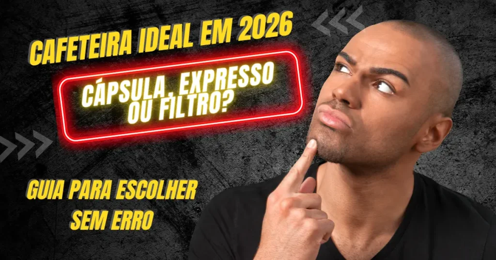 Cafeteira ideal em 2026