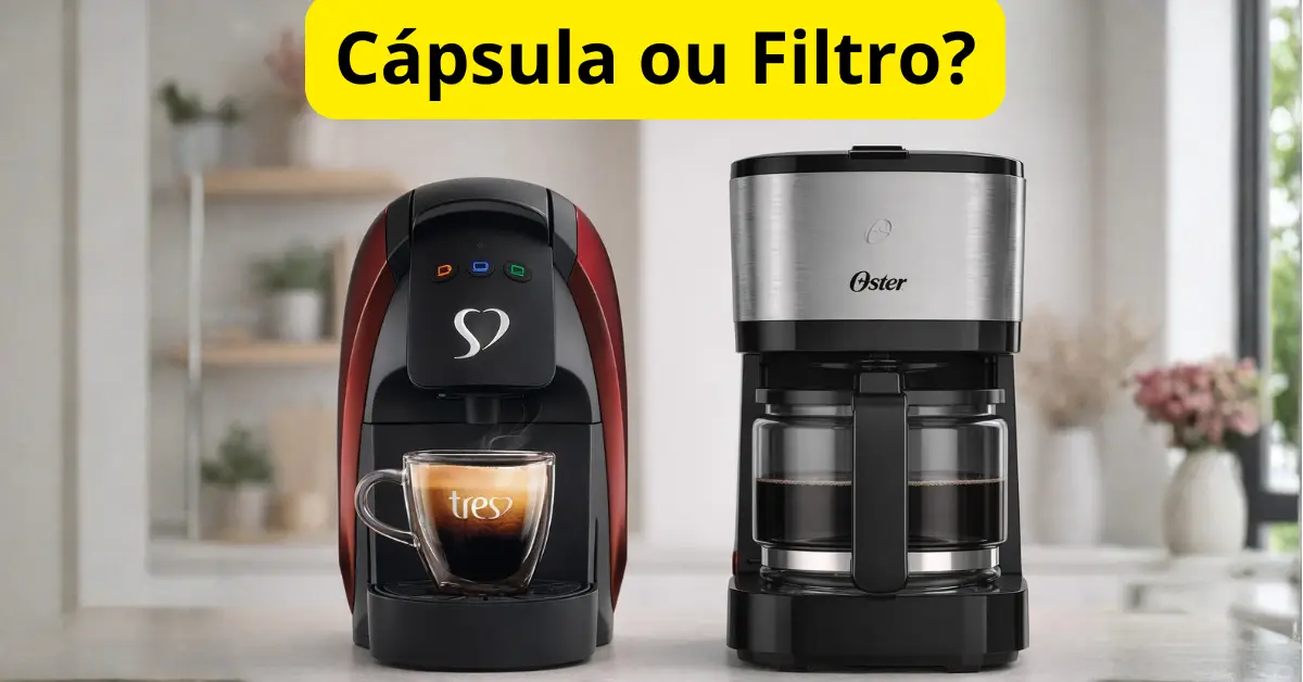 Cafeteira de cápsula vs filtro