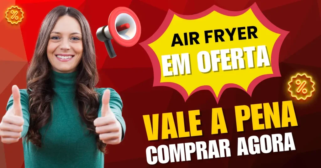 Air Fryer em Oferta: