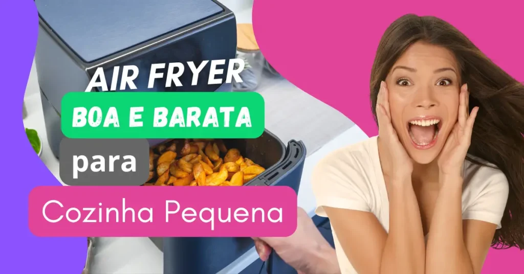 Air Fryer para cozinha pequena