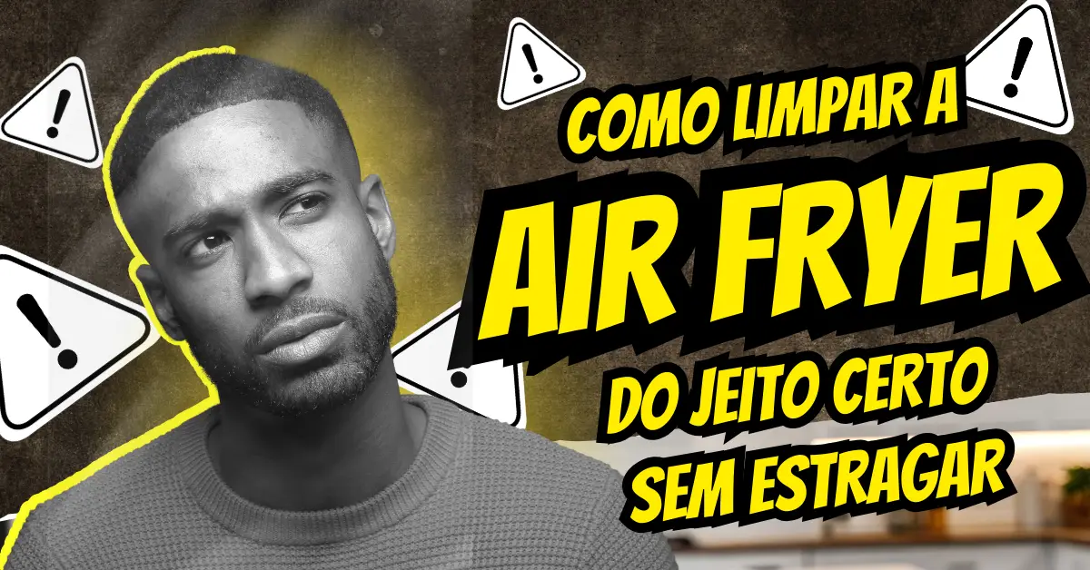 Como Limpar a Air Fryer