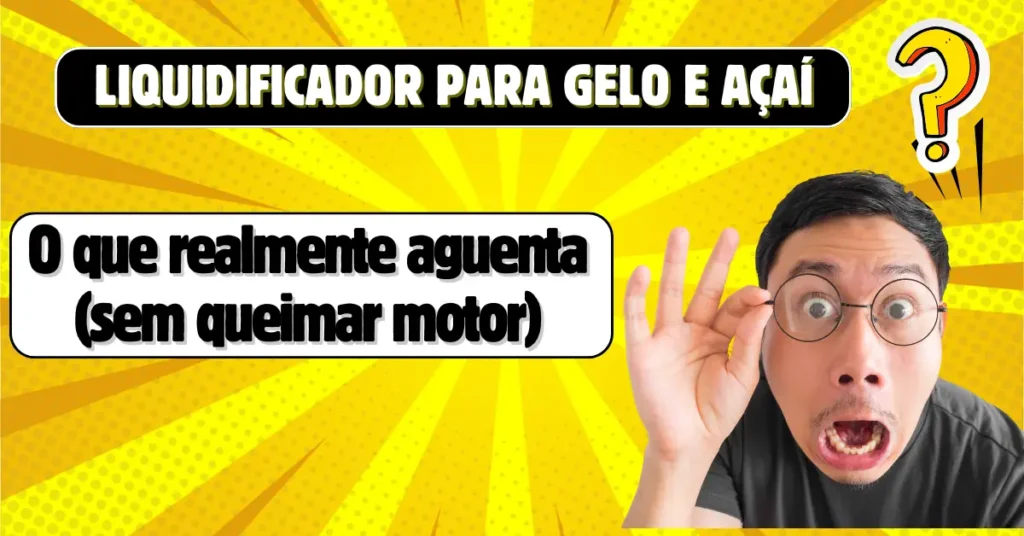 Liquidificador para gelo e açaí