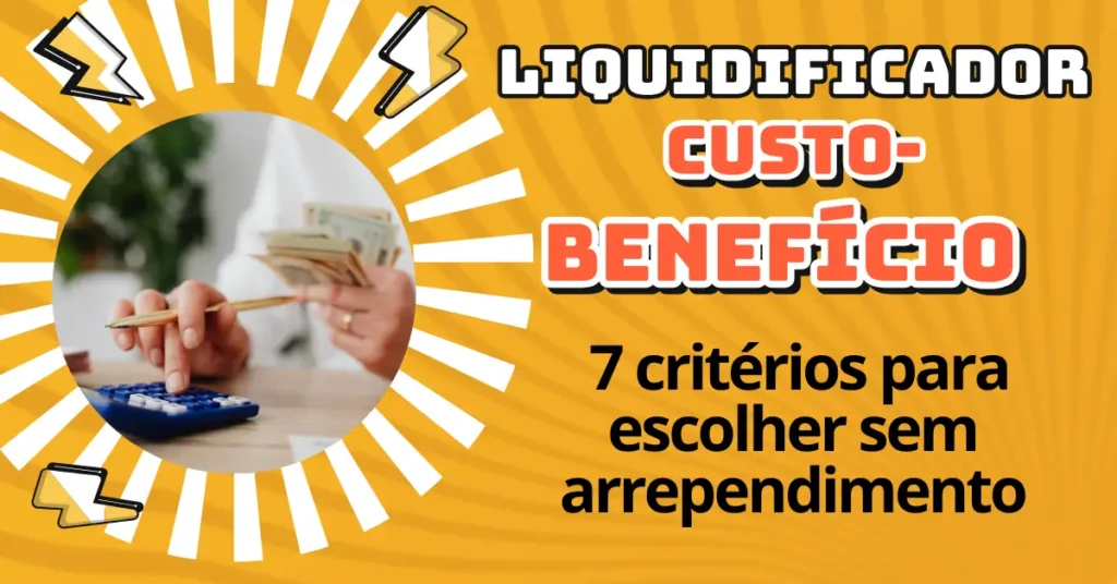 Liquidificador custo-benefício