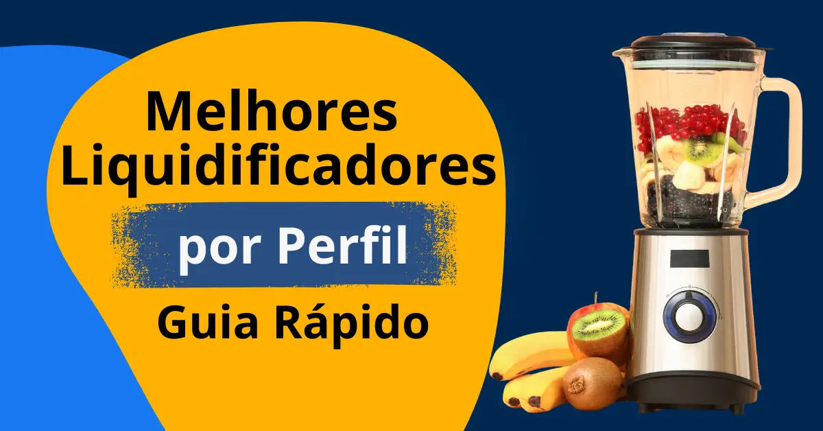 Melhores liquidificadores por perfil