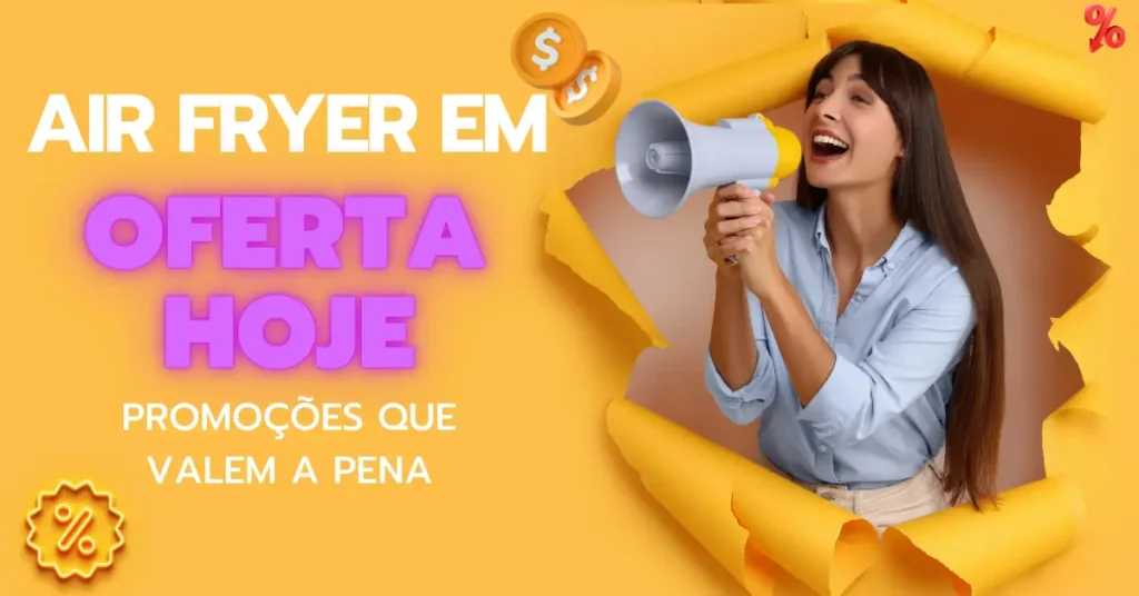 Air Fryer em Oferta Hoje