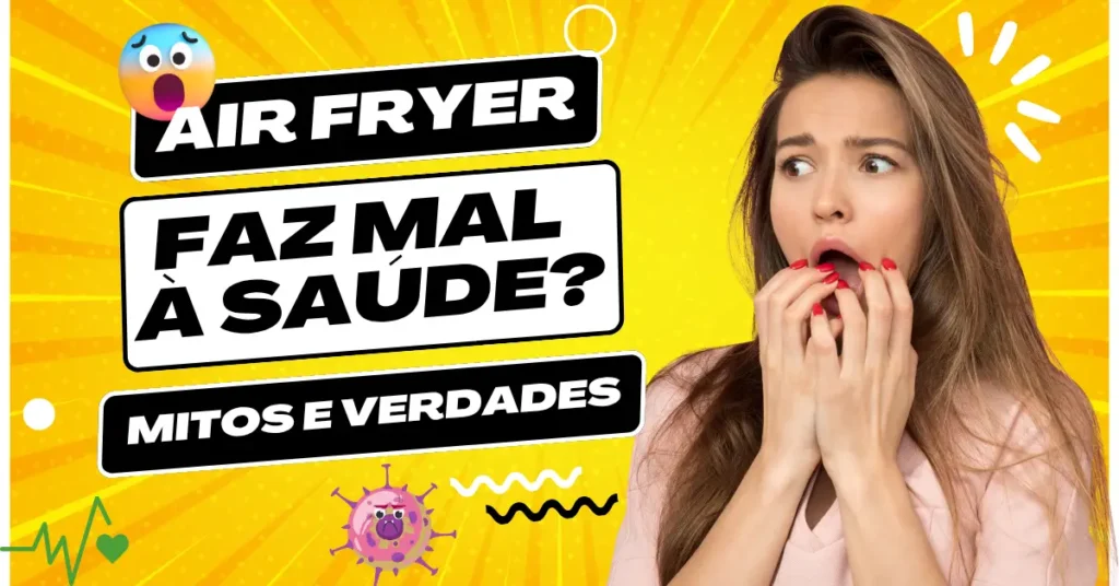 Air Fryer Faz Mal à Saúde