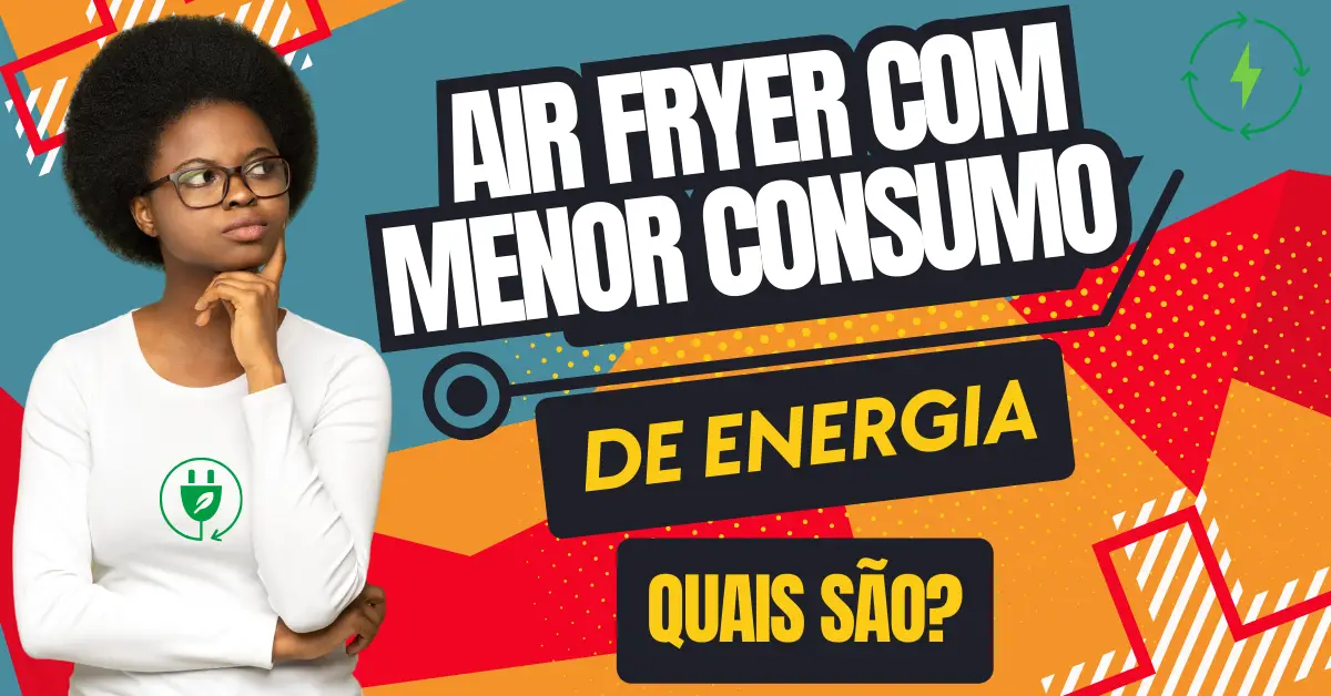 Menor Consumo de Energia