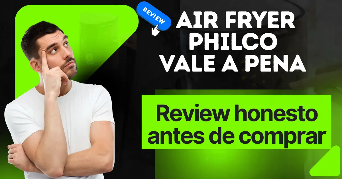 Air Fryer Philco Vale a Pena
