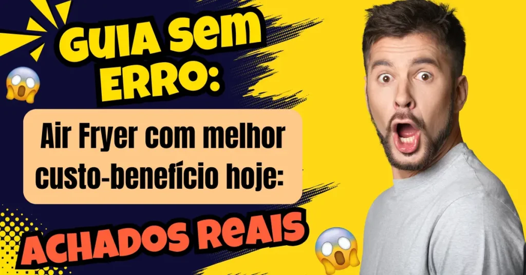 Air Fryer com melhor custo