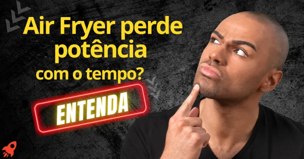 Air Fryer perde potência