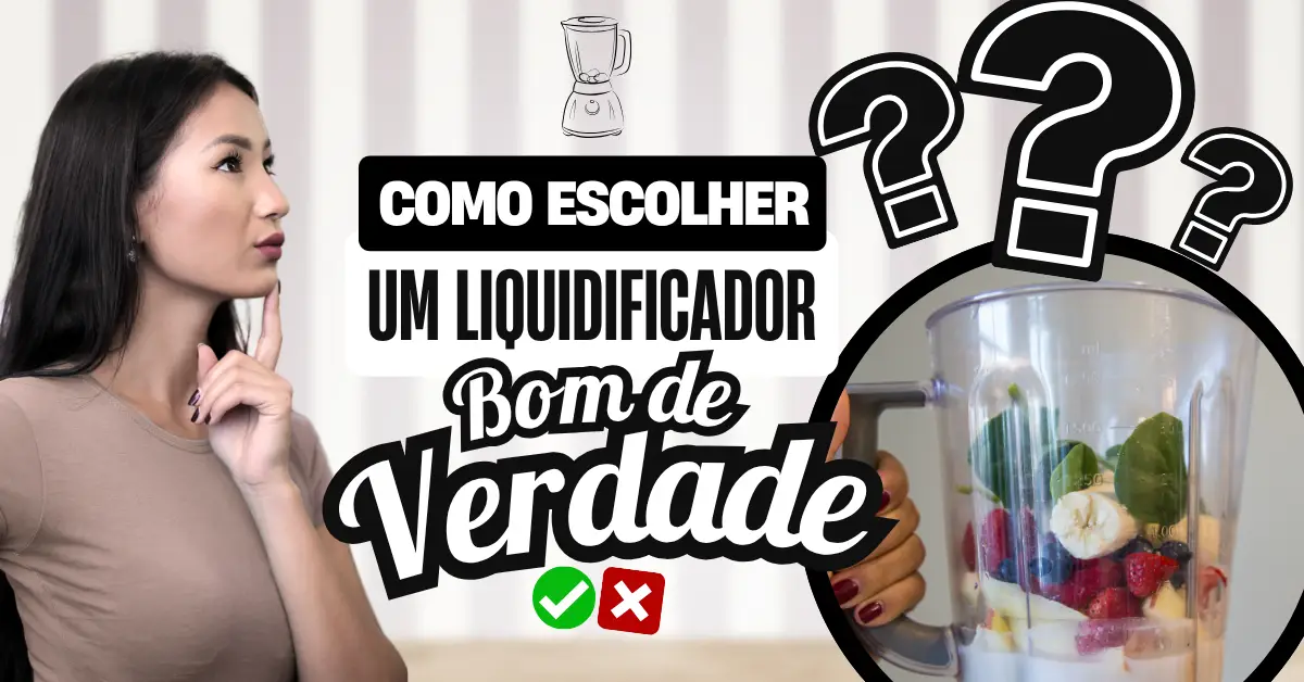 Como Escolher um Liquidificador