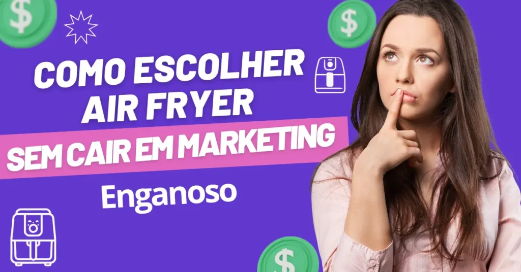 Como escolher Air Fryer