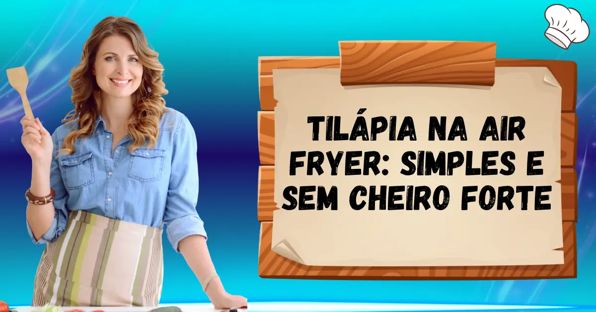Tilápia na Air Fryer