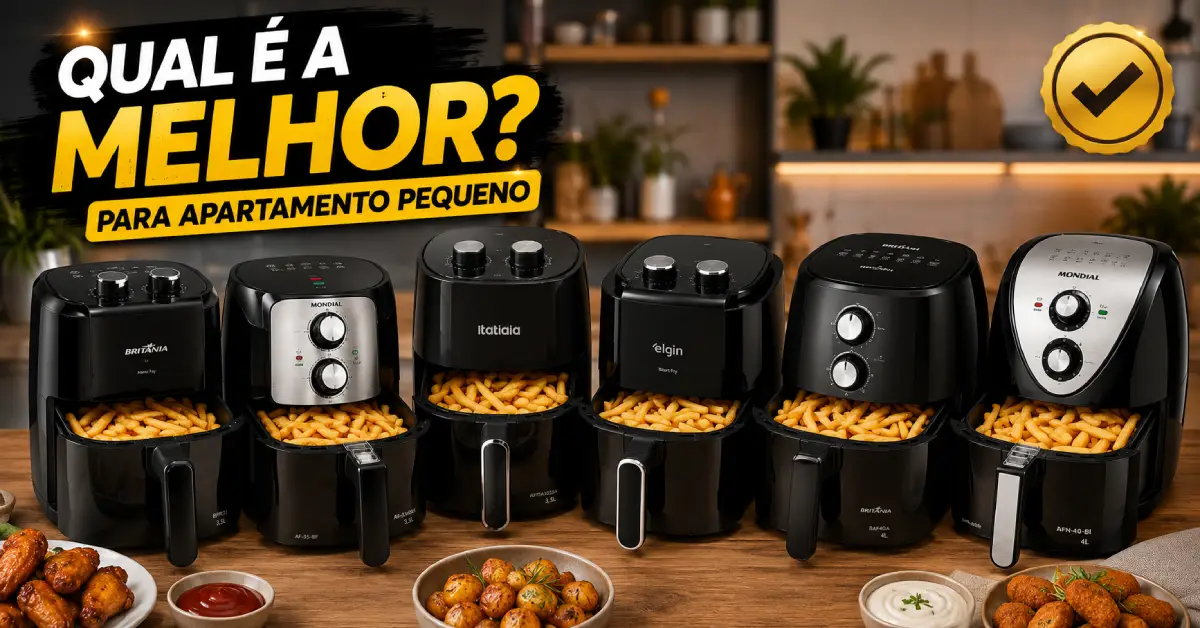 Melhor Air Fryer para Apartamento Pequeno