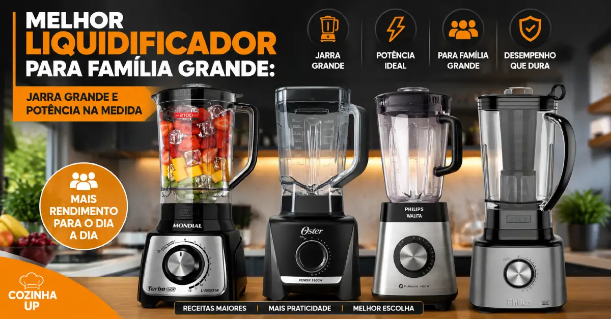 Liquidificador para Família Grande