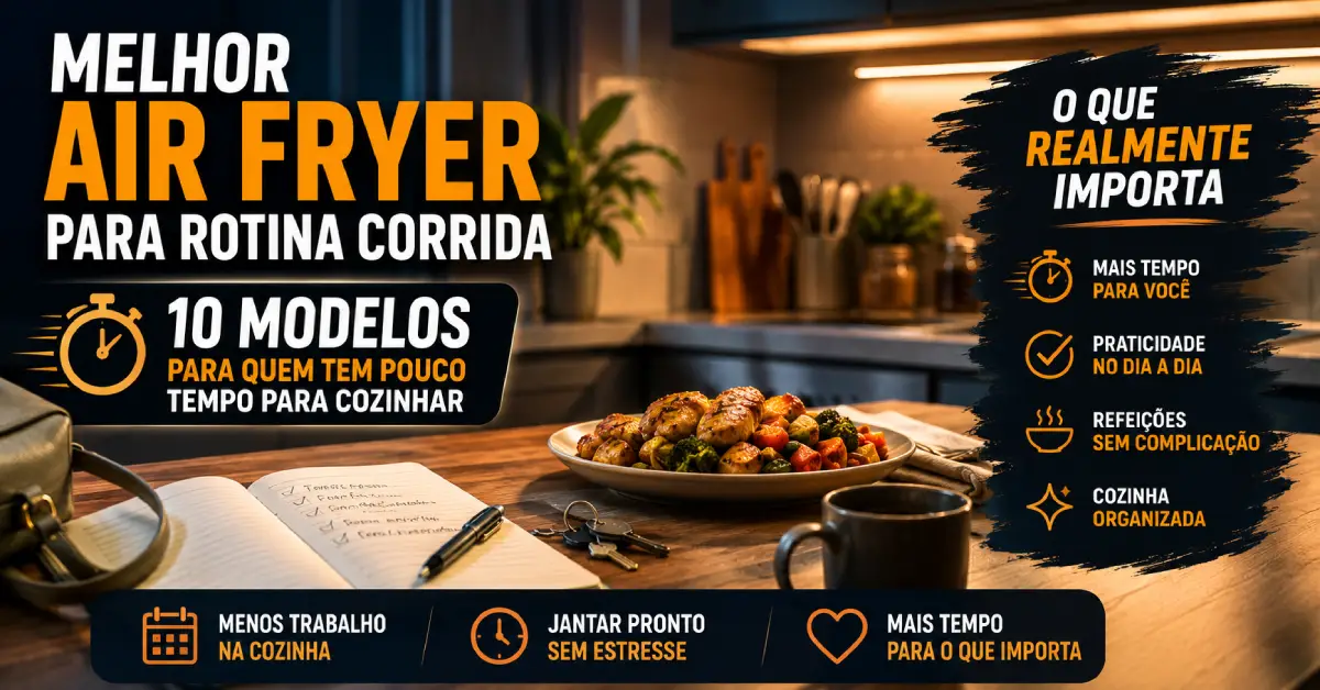 Air Fryer para Rotina Corrida