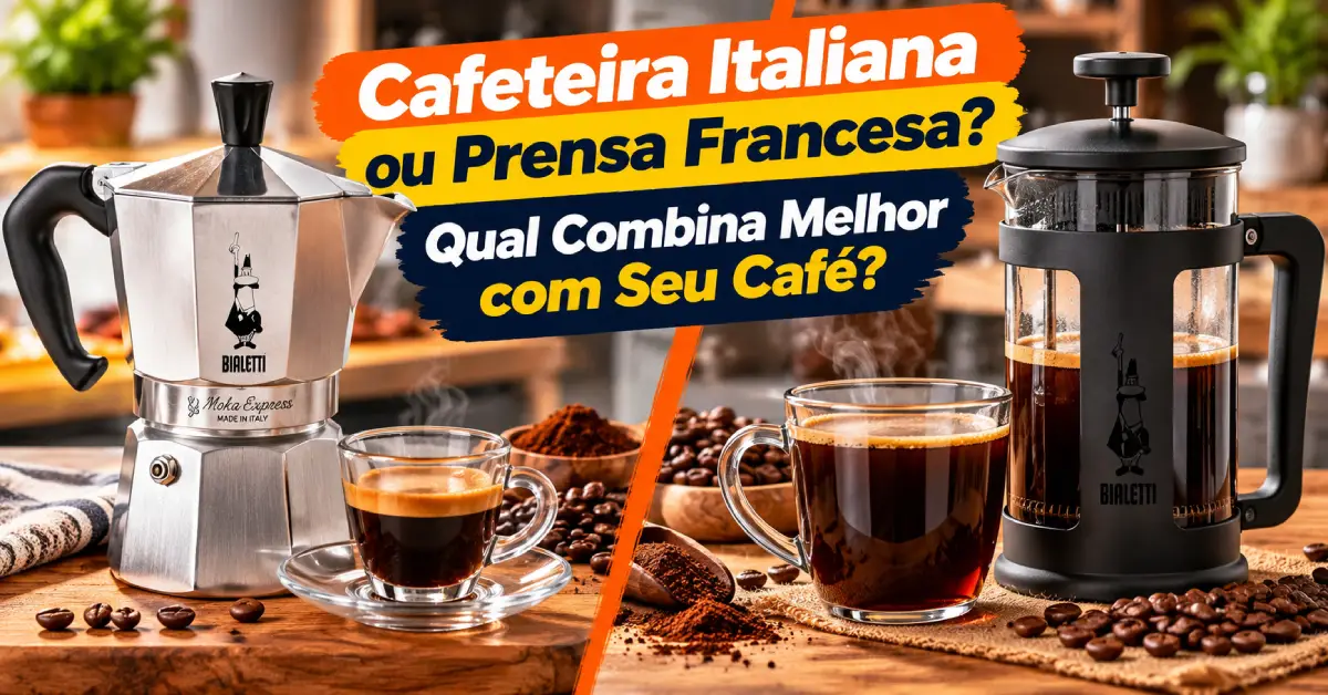 Cafeteira Italiana ou Prensa Francesa