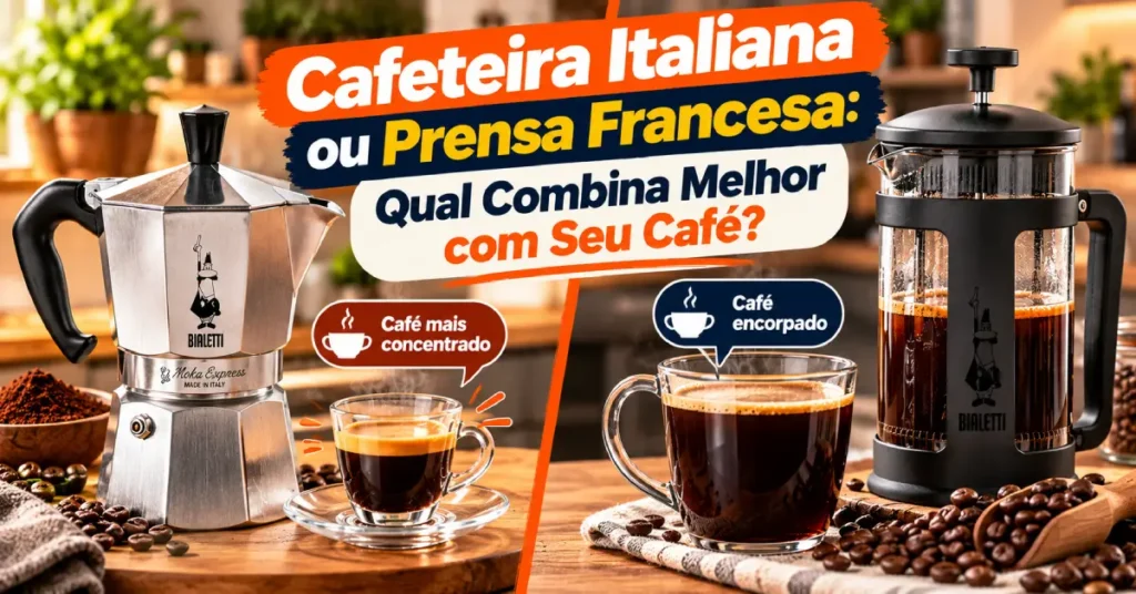 Cafeteira Italiana ou Prensa Francesa